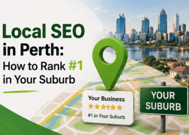 Local SEO in Perth: How to Rank #1 in Your Suburb