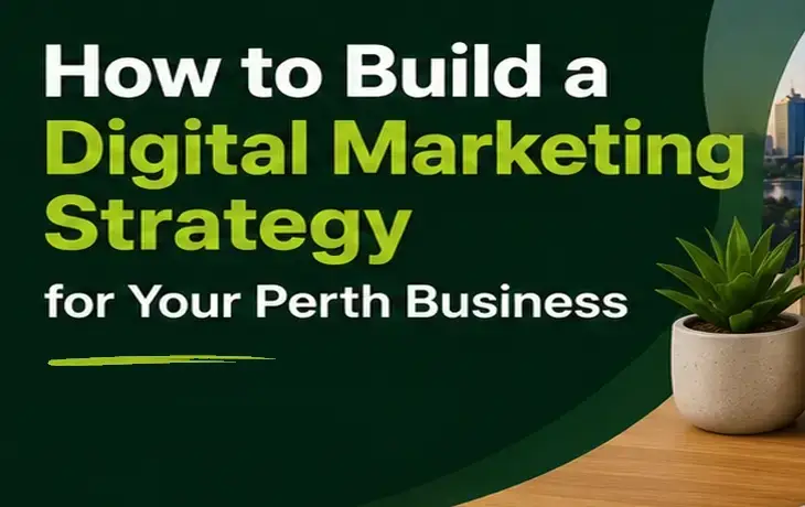How to build a digital marketing strategy for your Perth business